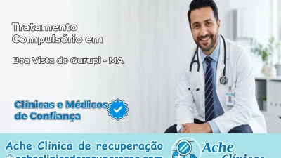 Tratamento Compulsório em Boa Vista do Gurupi – MA