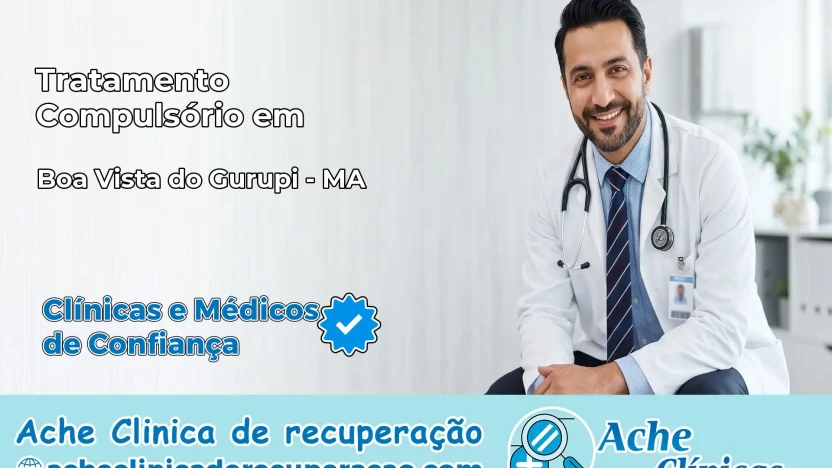 Tratamento Compulsório em Boa Vista do Gurupi – MA