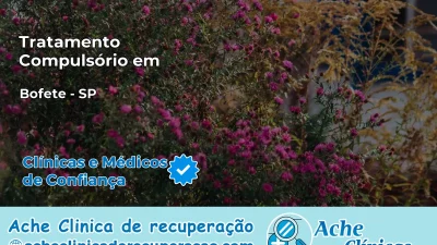 Tratamento Compulsório em Bofete – SP