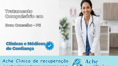 Tratamento Compulsório em Bom Conselho – PE