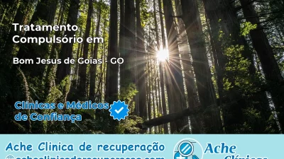 Tratamento Compulsório em Bom Jesus de Goiás – GO