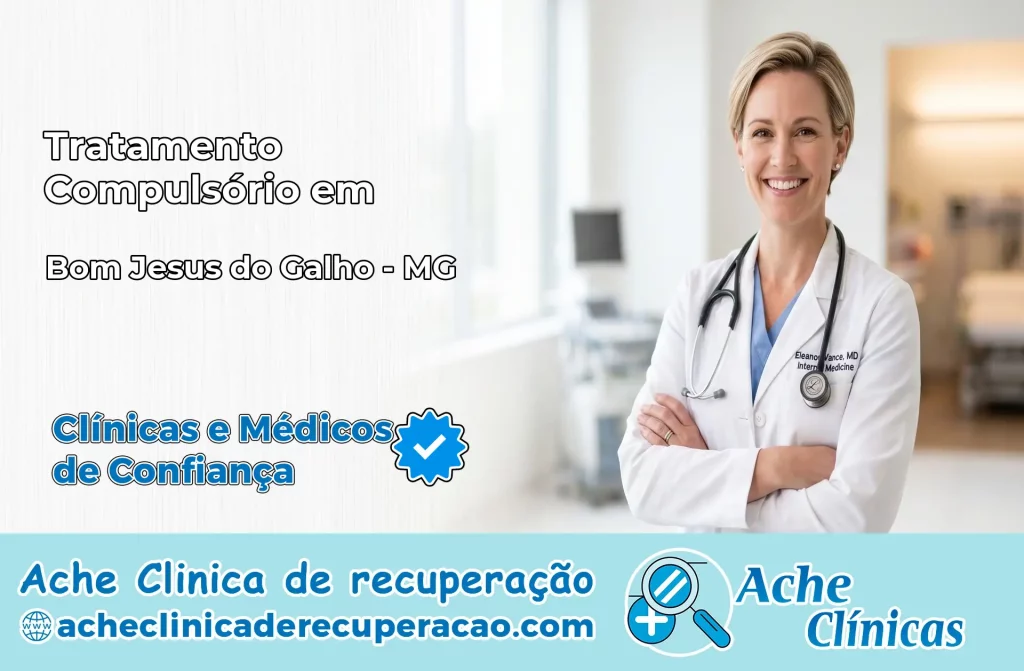 Tratamento Compulsório em Bom Jesus do Galho – MG