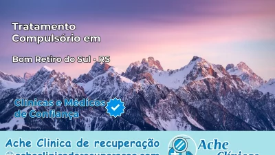 Tratamento Compulsório em Bom Retiro do Sul – RS