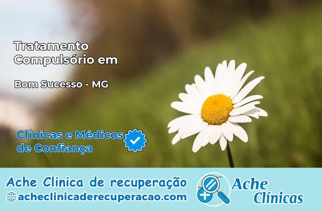 Tratamento Compulsório em Bom Sucesso – MG