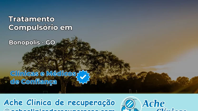 Tratamento Compulsório em Bonópolis – GO
