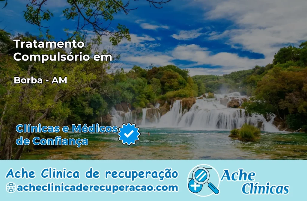 Tratamento Compulsório em Borba – AM