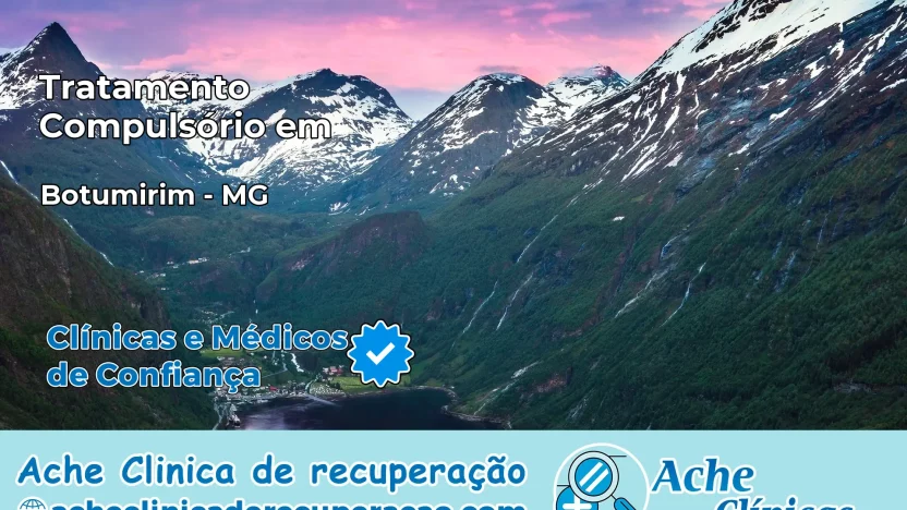 Tratamento Compulsório em Botumirim – MG