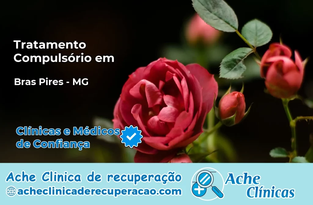 Tratamento Compulsório em Brás Pires – MG