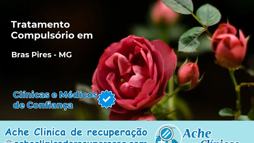 Tratamento Compulsório em Brás Pires – MG