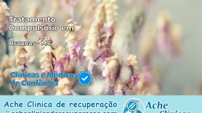 Tratamento Compulsório em Braúnas – MG