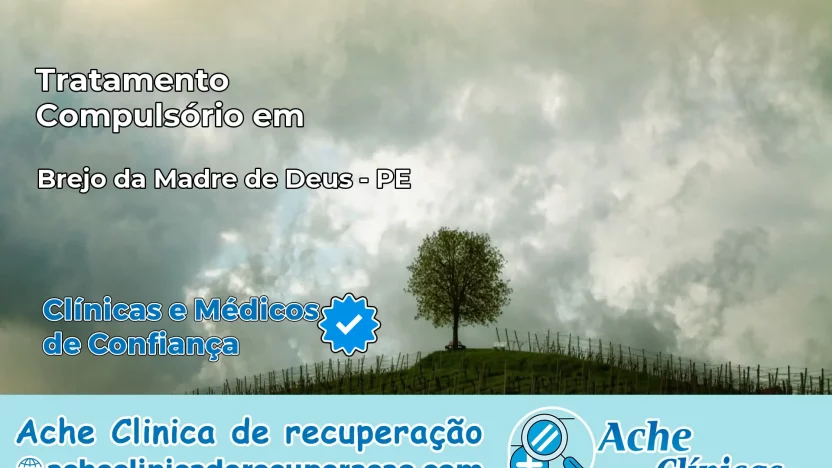 Tratamento Compulsório em Brejo da Madre de Deus – PE
