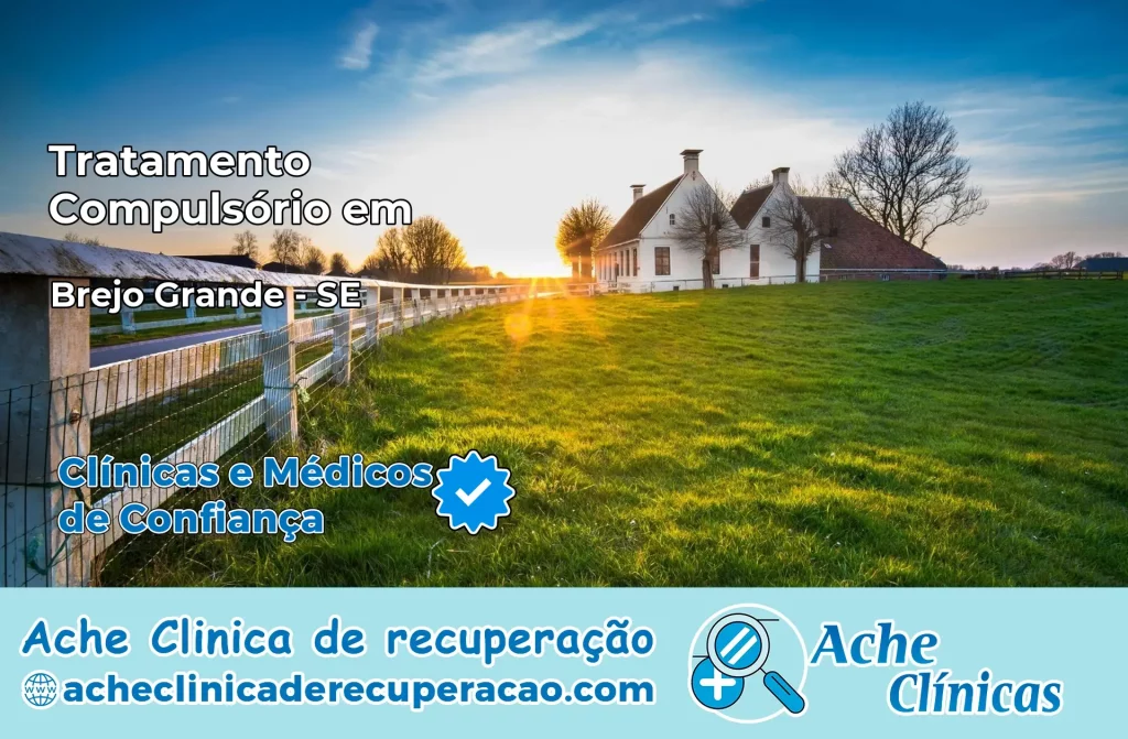 Tratamento Compulsório em Brejo Grande – SE