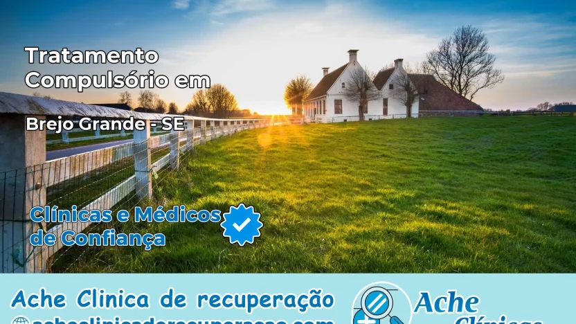 Tratamento Compulsório em Brejo Grande – SE