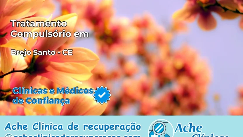 Tratamento Compulsório em Brejo Santo – CE