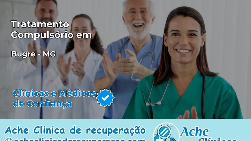 Tratamento Compulsório em Bugre – MG