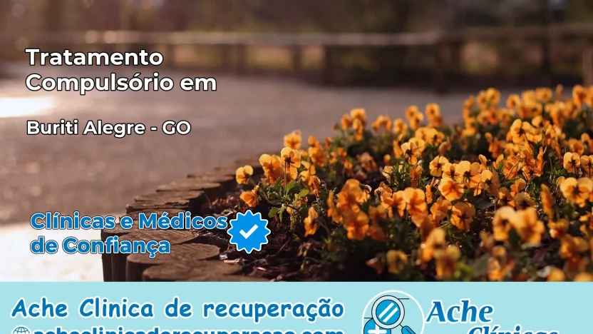 Tratamento Compulsório em Buriti Alegre – GO
