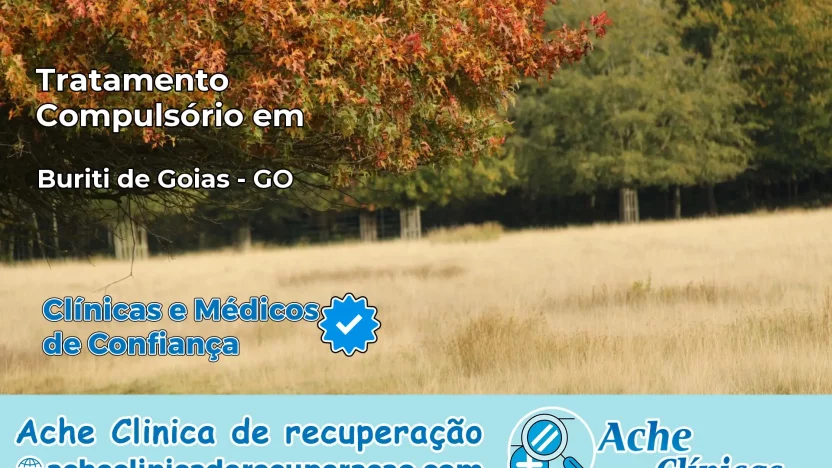 Tratamento Compulsório em Buriti de Goiás – GO