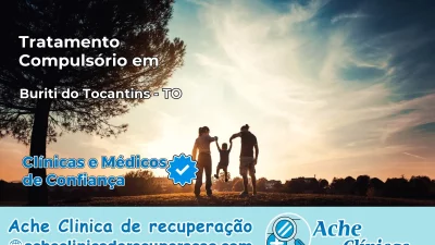 Tratamento Compulsório em Buriti do Tocantins – TO