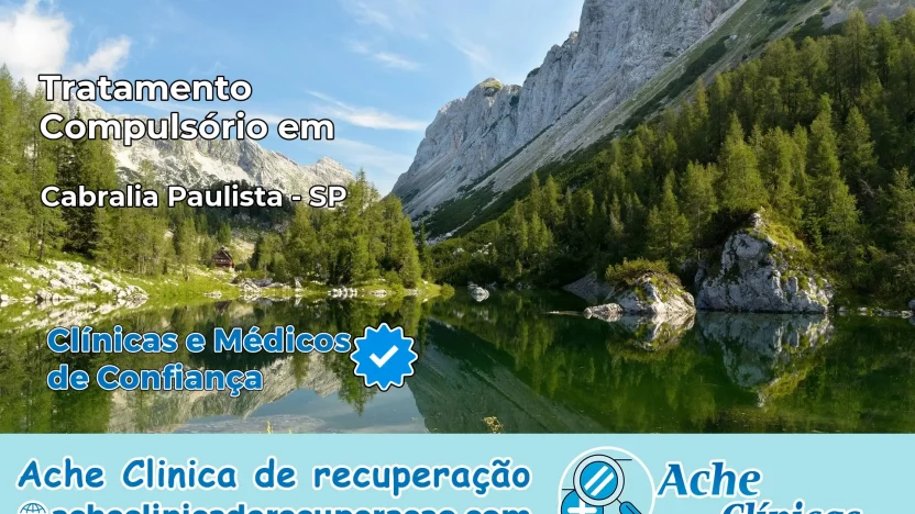 Tratamento Compulsório em Cabrália Paulista – SP