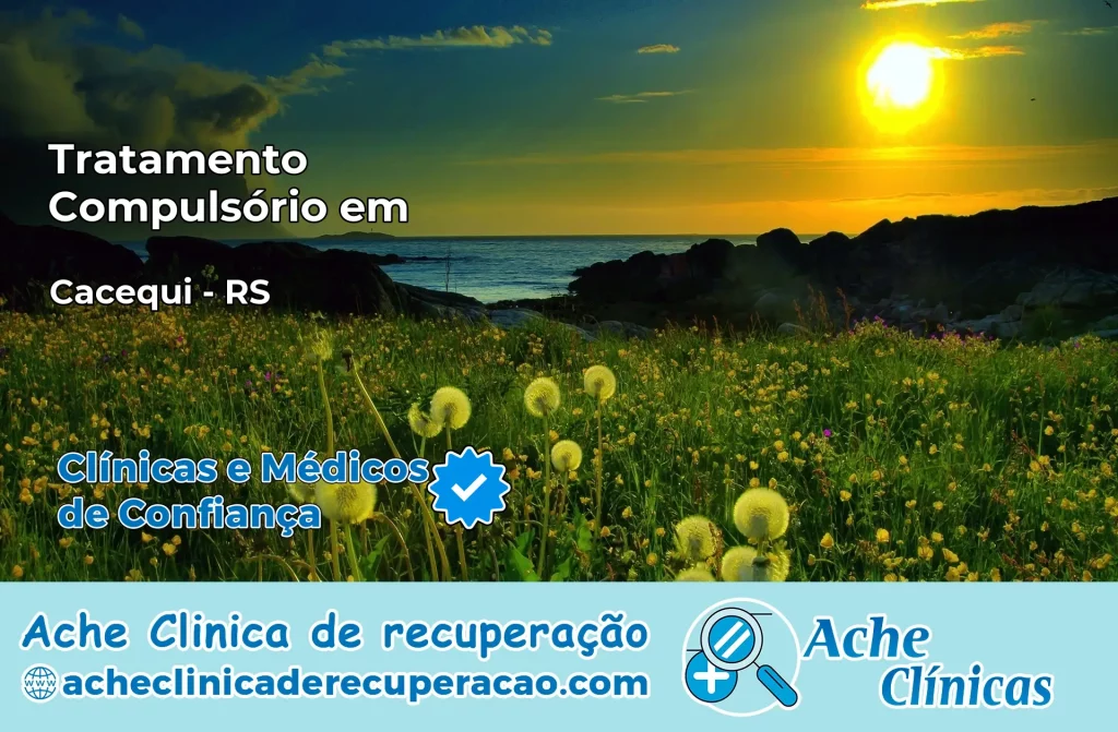 Tratamento Compulsório em Cacequi – RS