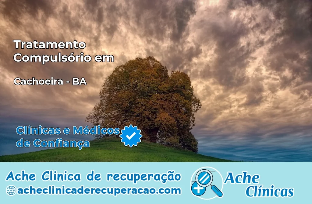 Tratamento Compulsório em Cachoeira – BA