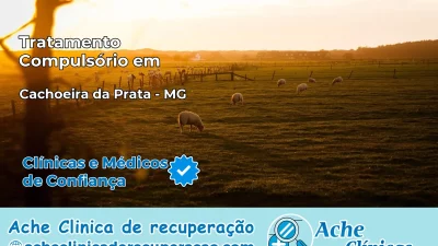Tratamento Compulsório em Cachoeira da Prata – MG