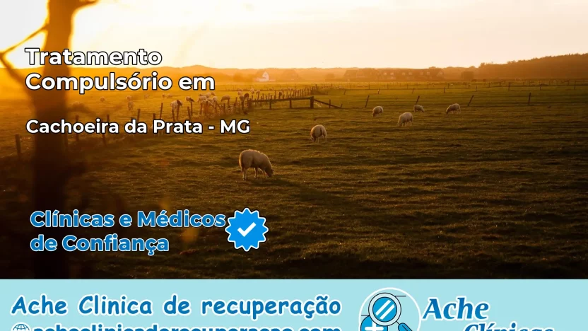 Tratamento Compulsório em Cachoeira da Prata – MG