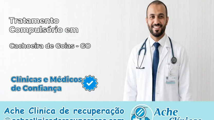 Tratamento Compulsório em Cachoeira de Goiás – GO