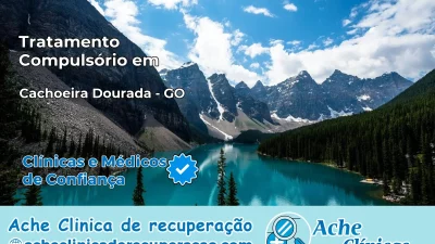 Tratamento Compulsório em Cachoeira Dourada – GO