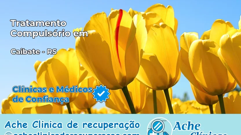Tratamento Compulsório em Caibaté – RS