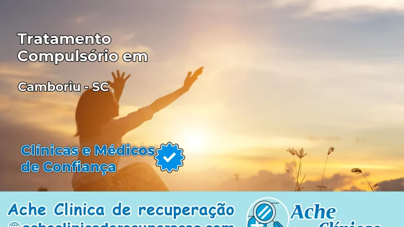 Tratamento Compulsório em Camboriú – SC