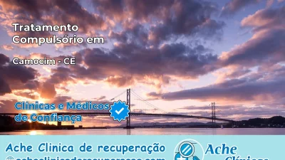 Tratamento Compulsório em Camocim – CE
