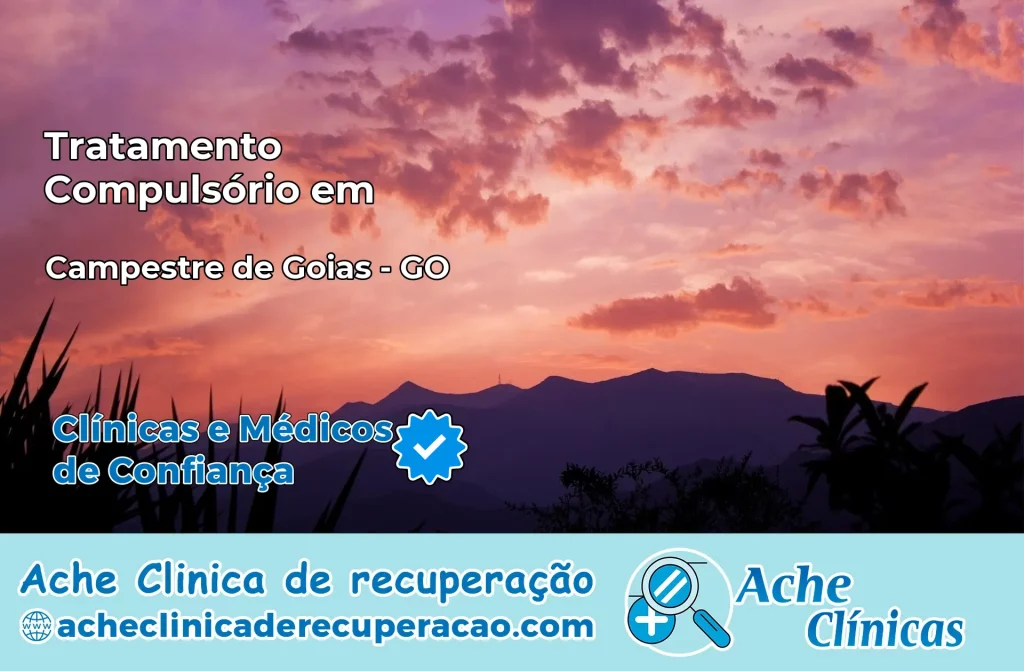 Tratamento Compulsório em Campestre de Goiás – GO