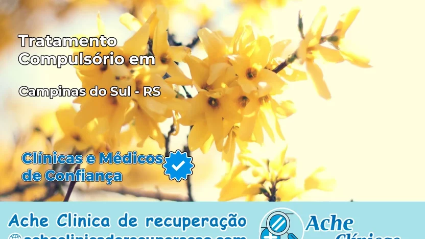 Tratamento Compulsório em Campinas do Sul – RS