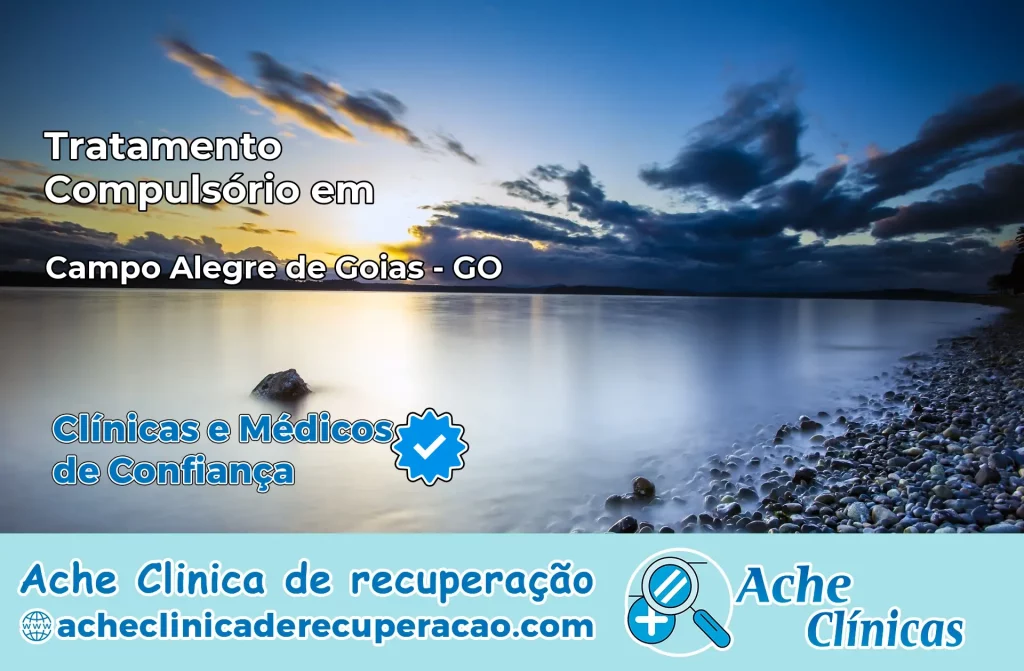 Tratamento Compulsório em Campo Alegre de Goiás – GO
