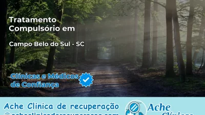 Tratamento Compulsório em Campo Belo do Sul – SC