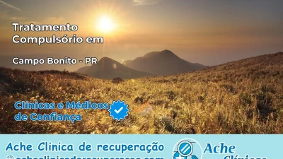 Tratamento Compulsório em Campo Bonito – PR