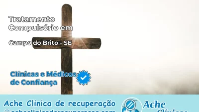 Tratamento Compulsório em Campo do Brito – SE