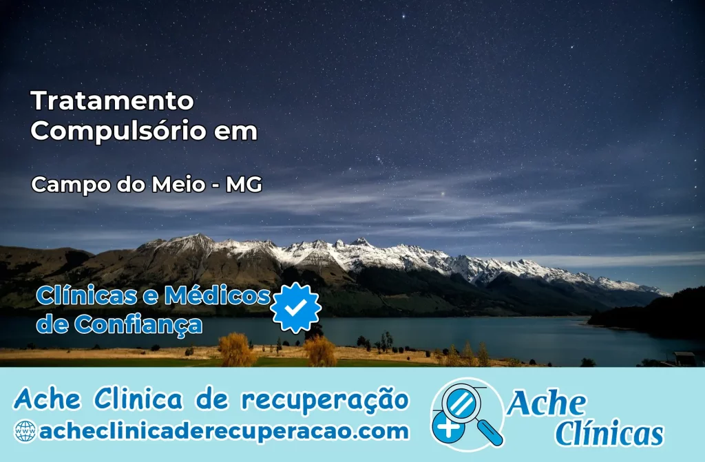 Tratamento Compulsório em Campo do Meio – MG