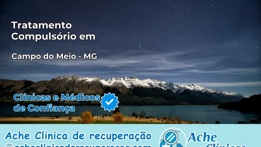 Tratamento Compulsório em Campo do Meio – MG