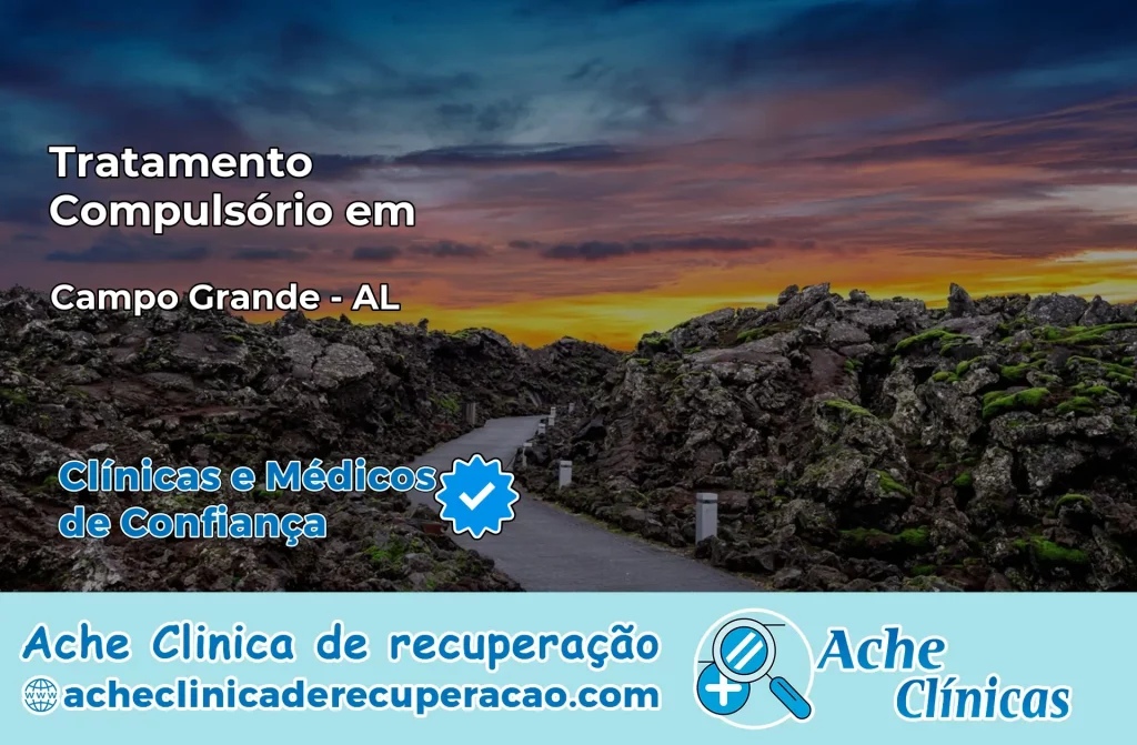 Tratamento Compulsório em Campo Grande – AL