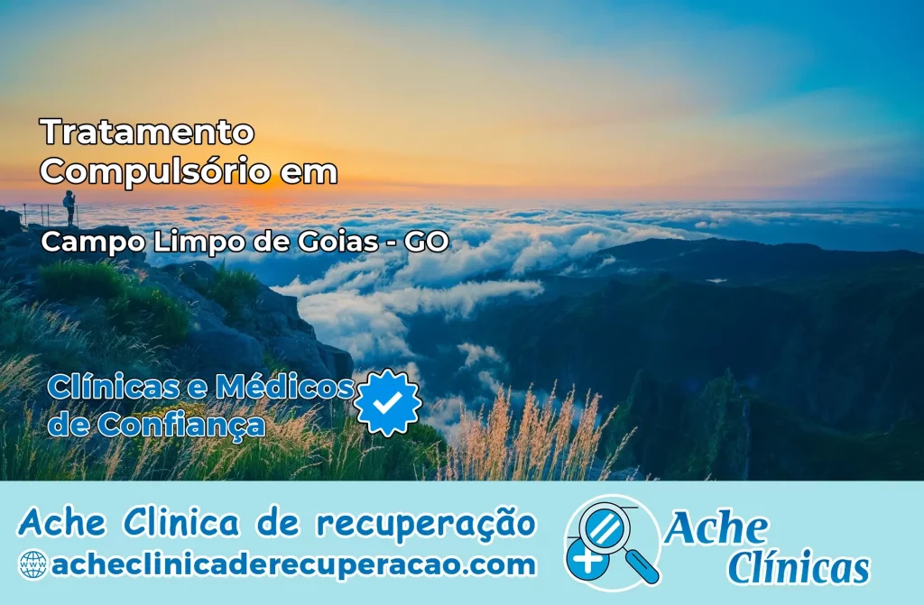 Tratamento Compulsório em Campo Limpo de Goiás – GO