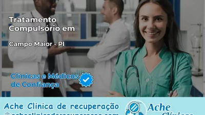 Tratamento Compulsório em Campo Maior – PI