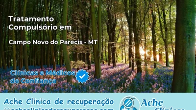Tratamento Compulsório em Campo Novo do Parecis – MT