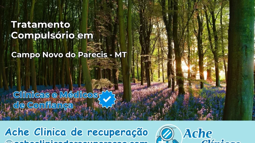 Tratamento Compulsório em Campo Novo do Parecis – MT