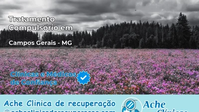Tratamento Compulsório em Campos Gerais – MG