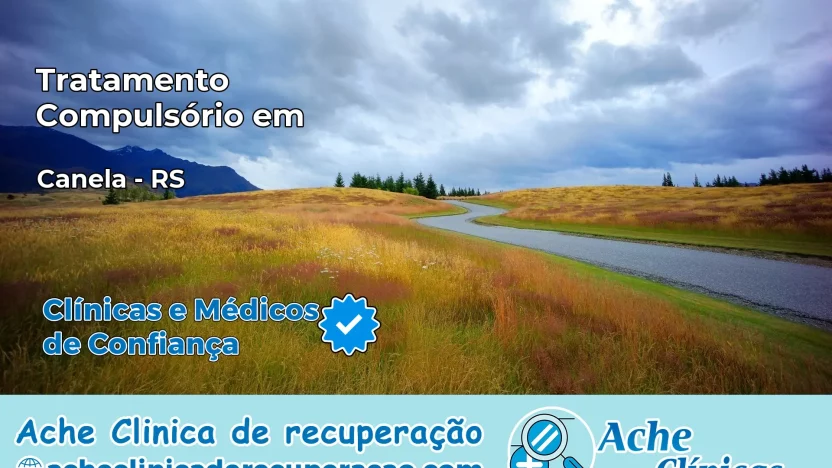 Tratamento Compulsório em Canela – RS