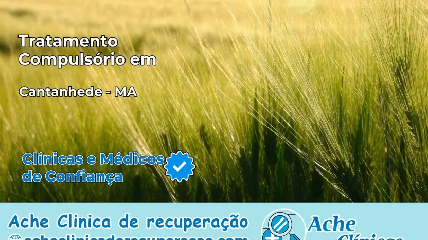 Tratamento Compulsório em Cantanhede – MA