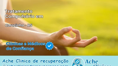Tratamento Compulsório em Carazinho – RS