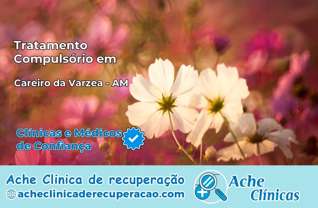 Tratamento Compulsório em Careiro da Várzea – AM